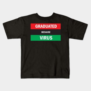 Graduated because virus Kids T-Shirt